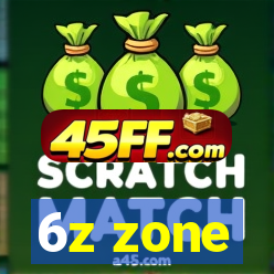 6z zone
